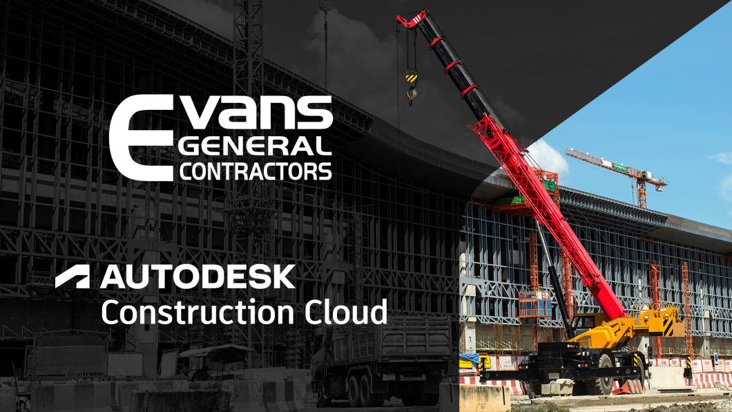 evans general contractor autodesk construction cloud
